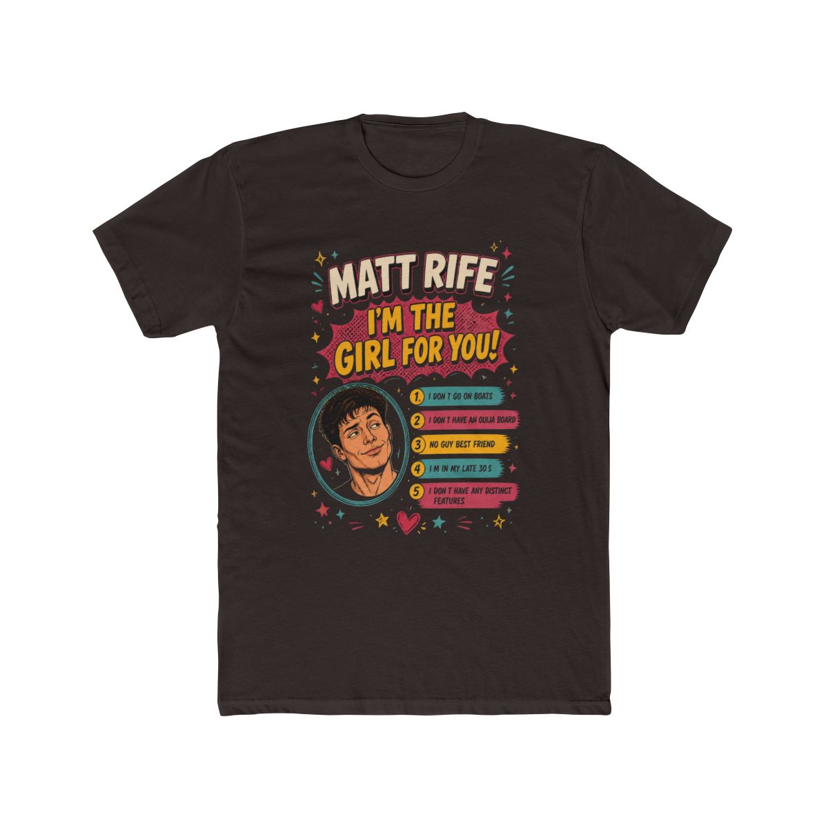 Matt Rife I'm The Girl For You T Shirt - Endastore.com - alternate angle 5, merchandise